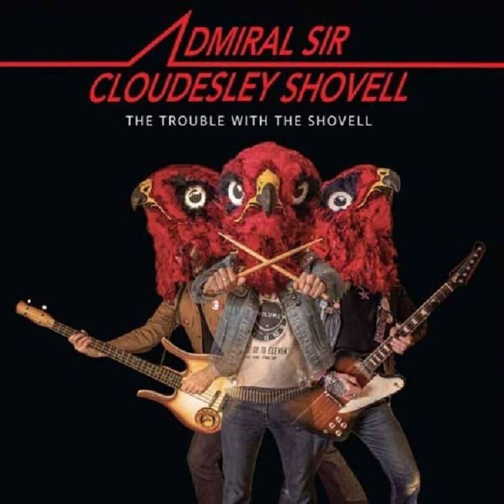 Admiral Sir Cloudesley Shovell - The Trouble With The Shovell  LP LP